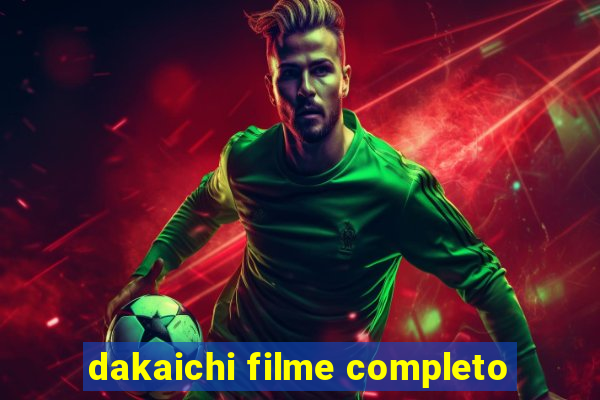 dakaichi filme completo